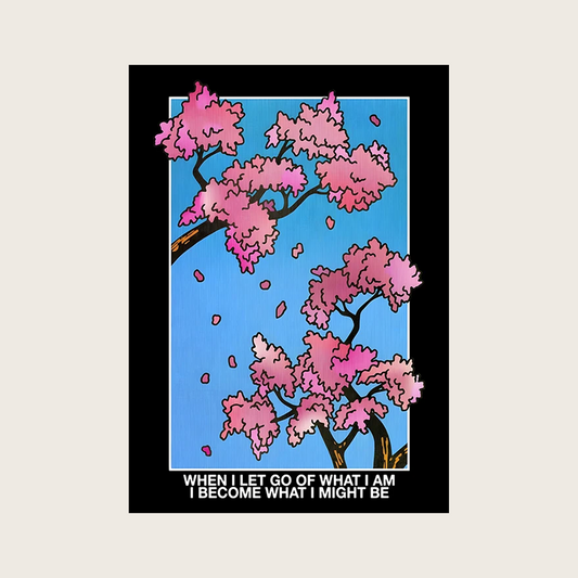 WHEN I LET GO OF WHAT I AM POSTER